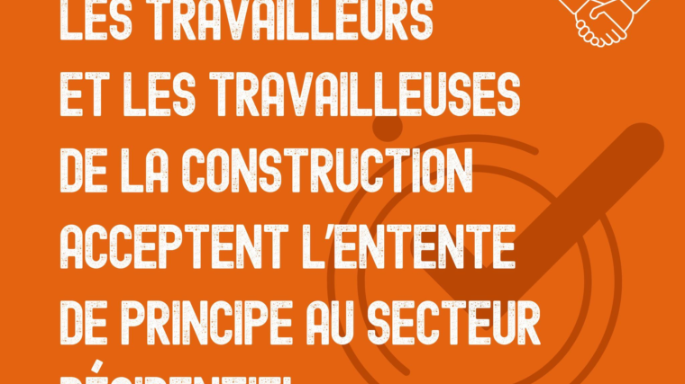Entente ratifiée dans le secteur résidentiel